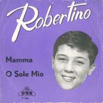 Single vinyl / 7 inch - Robertino - Mamma / O Sole Mio, Zo goed als nieuw, Verzenden