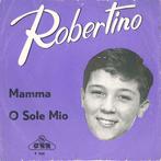 Single vinyl / 7 inch - Robertino - Mamma / O Sole Mio, Verzenden, Zo goed als nieuw