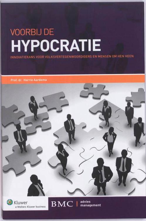 Voorbij de hypocratie 9789013073256 Harrie Aardema, Boeken, Economie, Management en Marketing, Zo goed als nieuw, Verzenden