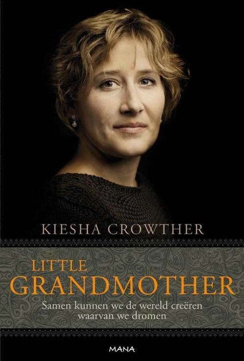 Little Grandmother 9789000304745 Kiesha Crowther, Boeken, Esoterie en Spiritualiteit, Zo goed als nieuw, Verzenden