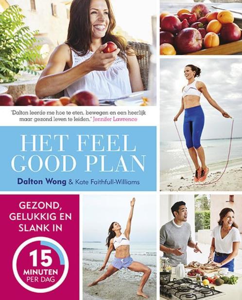 Het Feel Good Plan 9789021561837 Dalton Wong, Boeken, Gezondheid, Dieet en Voeding, Gelezen, Verzenden