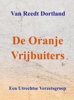 De Oranje Vrijbuiters 9789464056570 Van Reedt Dortland, Verzenden, Gelezen, Van Reedt Dortland