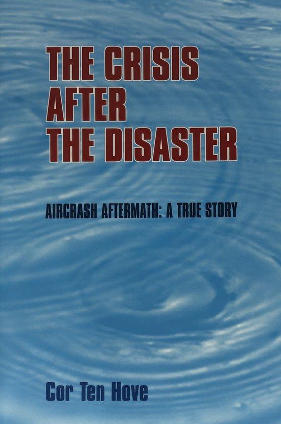 The Crisis after the Disaster 9789058504951 C. ten Hove, Boeken, Hobby en Vrije tijd, Gelezen, Verzenden