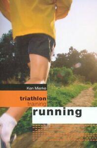 Triathlon training: Running by Ken Mierke (Paperback), Boeken, Sportboeken, Gelezen, Verzenden