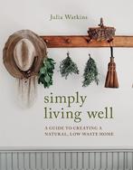 Simply Living Well 9781743796054 Julia Watkins, Verzenden, Gelezen, Julia Watkins