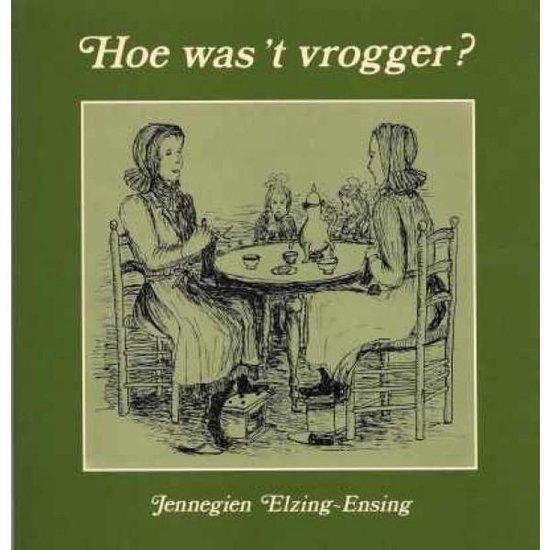 Hoe was t vrogger 9789065098030 Elzing Ensing, Boeken, Overige Boeken, Gelezen, Verzenden