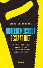 Ondernemershout bestaat niet 9789024404285 Linda Spaanbroek, Boeken, Verzenden, Zo goed als nieuw, Linda Spaanbroek