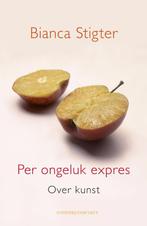 Per ongeluk expres 9789025435998 Bianca Stigter, Verzenden, Gelezen, Bianca Stigter