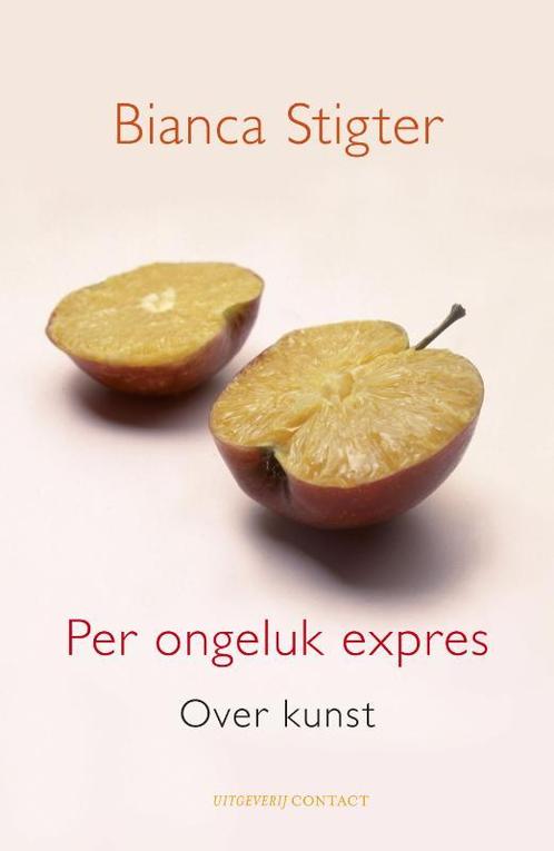 Per ongeluk expres 9789025435998 Bianca Stigter, Boeken, Literatuur, Gelezen, Verzenden
