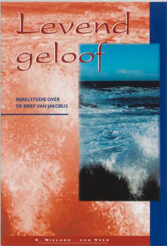 LEVEND GELOOF 9789055601813 E. Nieland-van Veen, Boeken, Godsdienst en Theologie, Gelezen, Verzenden