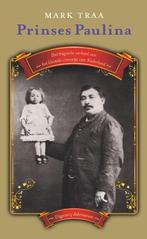 Prinses Paulina 9789025369637 Mark Traa, Boeken, Verzenden, Gelezen, Mark Traa