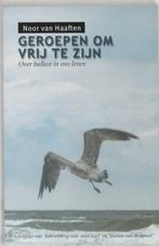 Geroepen om vrij te zijn 9789063182557 Noor van Haaften, Verzenden, Gelezen, Noor van Haaften