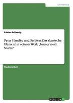 Peter Handke Und Serbien. Das Slawische Element in Seinem, Boeken, Gelezen, Fabian Prilasnig, Verzenden