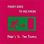cd - Paddy Goes To Holyhead - Heres To The People, Verzenden, Zo goed als nieuw
