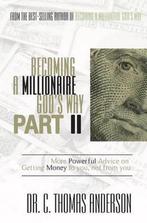 9781606839805 Becoming a Millionaire Gods Way Part II, Boeken, Verzenden, Nieuw, Thomas C Dr. Anderson