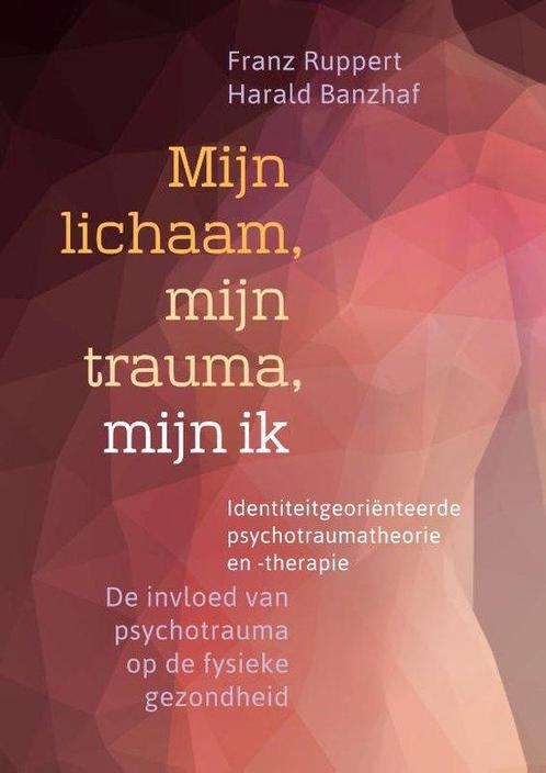 9789463160216 Mijn lichaam, mijn trauma, mijn ik, Boeken, Studieboeken en Cursussen, Nieuw, Verzenden