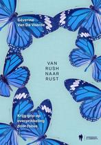 9789464788822 Van rush naar rust Severine van de Voorde, Boeken, Verzenden, Nieuw, Severine van de Voorde