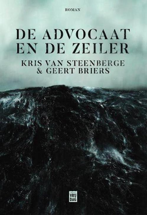 De advocaat en de zeiler 9789460019043 Kris Van Steenberge, Boeken, Romans, Zo goed als nieuw, Verzenden