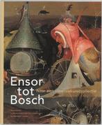 Ensor tot Bosch 9789080973015, Boeken, Kunst en Cultuur | Beeldend, Verzenden, Gelezen