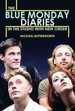 The Blue Monday Diaries: In the Studio With New Order.by, Verzenden, Zo goed als nieuw, Michael Butterworth