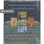 Honderd Hoogtepunten Koninklijke Bibliot 9789066304901, Verzenden, Gelezen, W. van Drimmelen