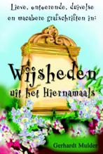 Wijsheden uit het Hiernamaals 9789079298013 G. Mulder, Boeken, Verzenden, Zo goed als nieuw, G. Mulder