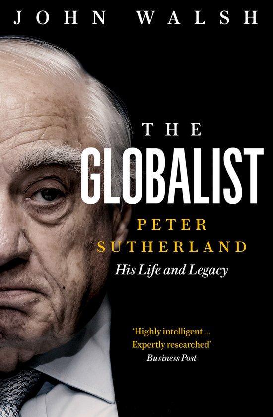 The Globalist Peter Sutherland His Life and Legacy, Boeken, Taal | Engels, Gelezen, Verzenden