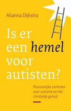 Is er een hemel voor autisten? 9789043530101, Verzenden, Zo goed als nieuw, Alianna Dijkstra