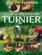 Compleet handboek voor de beginnende tuinier 9789024382682, Boeken, Verzenden, Zo goed als nieuw