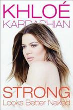 Strong Looks Better Naked 9781942872481 Khloé Kardashian, Verzenden, Gelezen, Khloé Kardashian