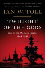 Twilight of the Gods – War in the Western Pacific, 1944–1945, Verzenden, Zo goed als nieuw, Ian W. Toll