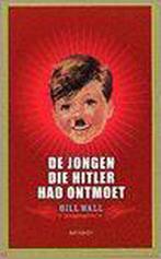 Jongen Die Hitler Had Ontmoet 9789052407869 Bill Wall, Gelezen, Bill Wall, Verzenden