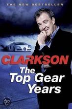 Top Gear Years 9780718176853 Jeremy Clarkson, Gelezen, Verzenden, Jeremy Clarkson, Jeremy Clarkson
