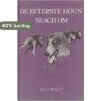 Efterste houn seach om 9789062723010 Molen, Boeken, Verzenden, Gelezen, Molen