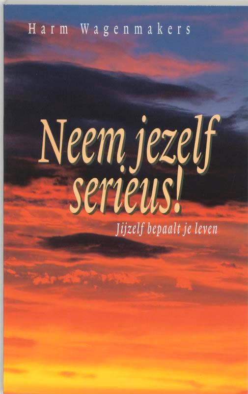 Neem jezelf serieus ! 9789025954642 H. Wagenmakers, Boeken, Esoterie en Spiritualiteit, Gelezen, Verzenden
