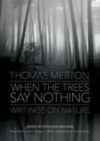 9781933495903 When the Trees Say Nothing, Verzenden, Nieuw, Thomas Merton