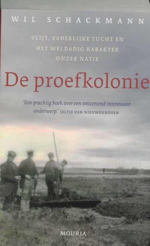 De proefkolonie 9789045800615 Wil Schackmann, Boeken, Literatuur, Gelezen, Verzenden