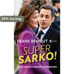 Super Sarko! 9789054293279 Frank Renout, Verzenden, Gelezen, Frank Renout