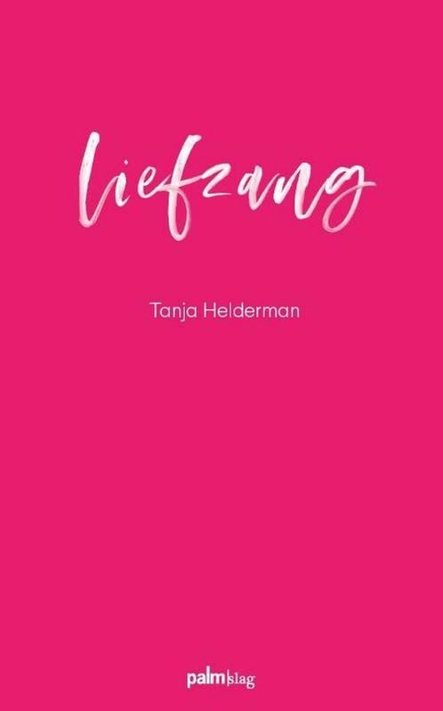 Liefzang 9789493245167 Tanja Helderman, Boeken, Overige Boeken, Zo goed als nieuw, Verzenden