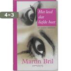 Het leed dat liefde heet 9789044606836 Martin Bril, Boeken, Verzenden, Gelezen, Martin Bril
