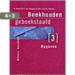 Opgaven 3 Boekhouden geboekstaafd 9789001323233 Henk Fuchs, Verzenden, Gelezen, Henk Fuchs