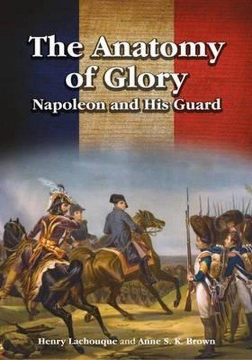 The Anatomy of Glory 9781526703415 Henry Lachouque, Boeken, Taal | Engels, Zo goed als nieuw, Verzenden