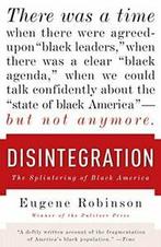 Disintegration: The Splintering of Black America. Robinson, Zo goed als nieuw, Eugene Robinson, Verzenden