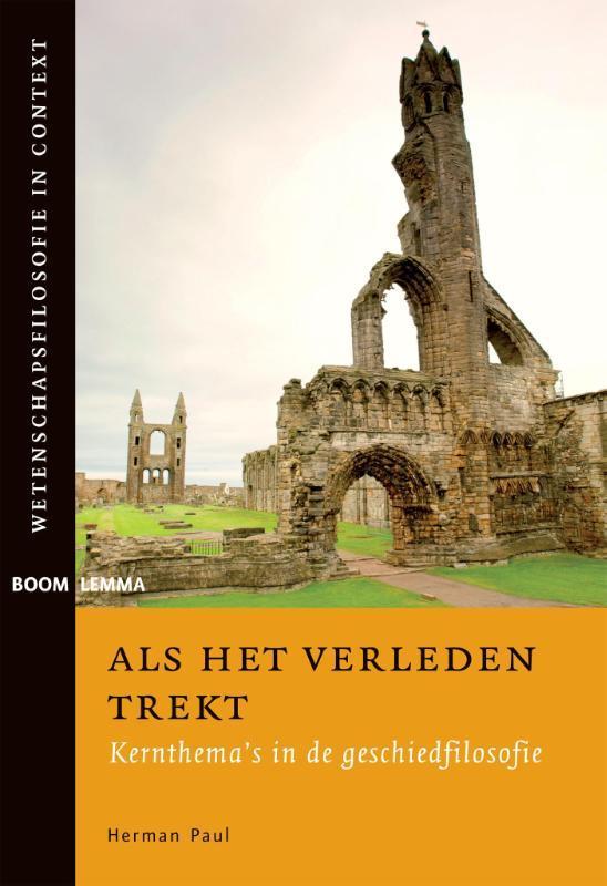 Als het verleden trekt / Wetenschapsfilosofie in context, Boeken, Geschiedenis | Wereld, Zo goed als nieuw, Verzenden