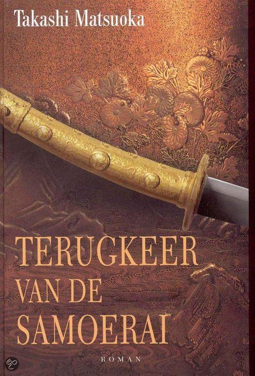 Terugkeer van de Samoerai 9789022986530 T. Matsuoka, Boeken, Historische romans, Gelezen, Verzenden