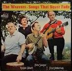 LP gebruikt - The Weavers - Songs That Never Fade, Verzenden, Zo goed als nieuw
