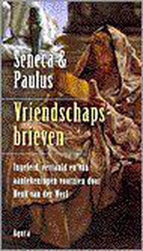 Vriendschapsbrieven 9789039107836 Lucius Annaeus Seneca, Boeken, Filosofie, Zo goed als nieuw, Verzenden