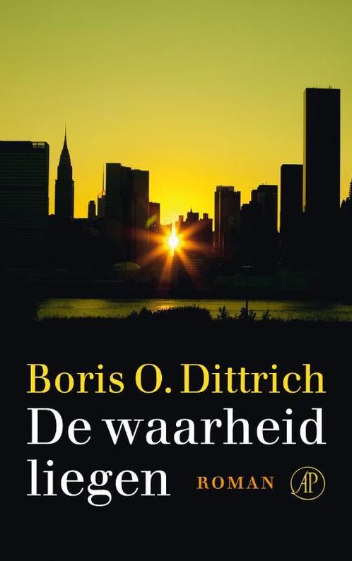 De waarheid liegen 9789029587563 Boris O. Dittrich, Boeken, Romans, Gelezen, Verzenden