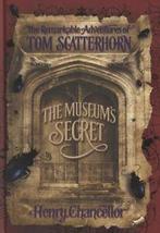 The remarkable adventures of Tom Scatterhorn: The museums, Gelezen, Henry Chancellor, Verzenden