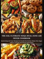 9789403779638 The XXL Ultimate Ninja Dual Zone Air Fryer ..., Boeken, Verzenden, Nieuw, Eva Leckerfeld